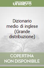 Dizionario medio di inglese (Grande distribuzione) libro
