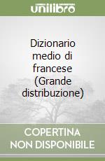 Dizionario medio di francese (Grande distribuzione), Vallardi A.