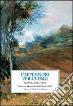 L'Appennino per l'uomo. Identità, storie, attese libro