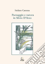 Paesaggio e natura in Silvio D'Arzo libro