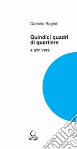 Quindici quadri di quartiere e altri versi