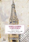 Ghirlandina e dintorni. Ediz. illustrata libro di Pellacani C. (cur.)