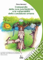 Compendio delle cure psichiatriche e le vulnerabilità della condizione umana libro