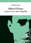 Silvio D'Arzo. Appunti per una biografia libro