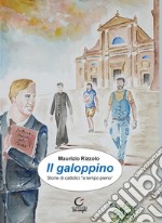 Il galoppino. Storie di cattolici «a tempo pieno» libro