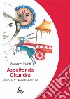 Aspettando Chandra. Diario di un padre adottivo libro