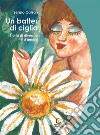 Un batter di ciglia. Storia di diversità e d'amore libro