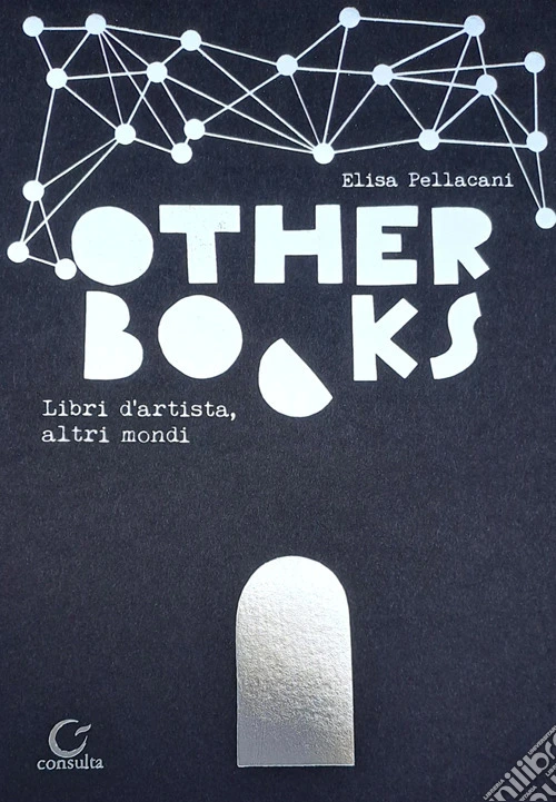 Other books. Libri d'artista, altri mondi. Ediz. multilingue