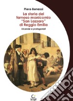 La storia del famoso manicomio «San Lazzaro» di Reggio Emilia. Vicende e protagonisti libro