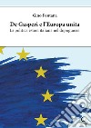 De Gasperi e l'Europa unita. La politica estera italiana nel dopoguerra. Ediz. integrale libro