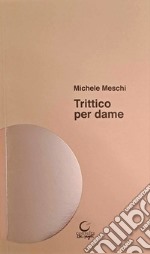 Trittico per dame