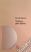 Trittico per dame libro