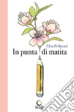 In punta di matita. Ediz. illustrata libro