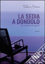 La sedia a dondolo. La custode dei segreti libro