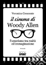 Il cinema di Woody Allen. L'umorismo tra realtà ed immaginazione