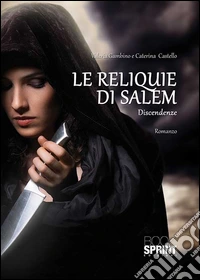 Le reliquie di Salem. Discendenze libro