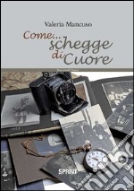 Come... schegge di cuore libro