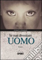 Se mai diventassi uomo libro