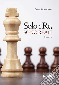 Solo i re, sono reali libro