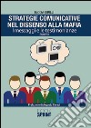 Strategie comunicative nel dissenso alla mafia. I messaggi e le testimonianze libro