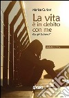 La vita è in debito con me. Con gli «interessi» libro