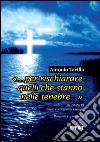 «... Per rischiarare quelli che stanno nelle tenebre...» libro di Tavilla Antonio