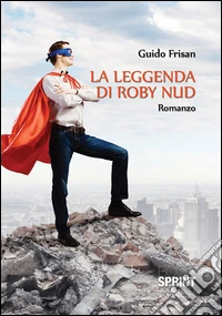 La leggenda di Roby Nud libro