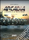 Arcadia. La nascita di un nuovo eroe libro