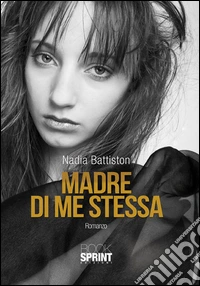 Madre di me stessa libro