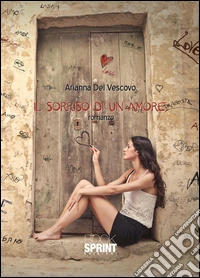 Il sorriso di un amore libro