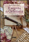 Il segreto di Ortensia. Cronache dal borgo della Mole Eterna libro di Cassino Rosati Imelde