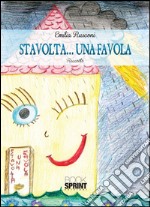 Stavolta... una favola libro