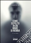 Come sepolto in un mare di nebbia libro