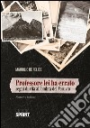 Professore lei ha errato. Segni di vita all'ombra del Vesuvio libro