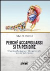 Perché accapigliarsi si fa per dire libro di Palumbo Arnaldo