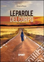 Le parole del corpo. Una nuova vita