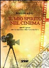 Il mio spirito nel cinema libro di Maggiore Renzo