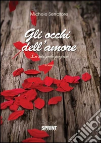 Gli occhi dell'amore. La mia perla preziosa libro
