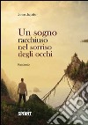 Un sogno racchiuso nel sorriso degli occhi libro