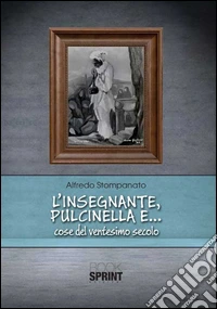 L'insegnante, Pulcinella e... cose del ventesimo secolo libro
