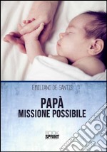 Papà missione possibile libro