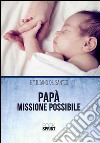 Papà missione possibile libro di De Santis Emiliano