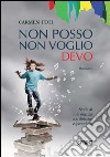 Non posso non voglio devo libro