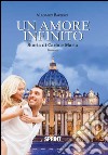 Un amore infinito. Storia di Carlo e Maria libro di Barberio Vladimiro