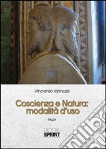 Coscienza e natura. Modalità d'uso libro