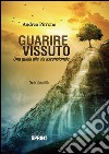 Guarire il vissuto. Una guida alla via ascensionale libro