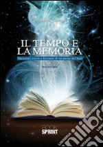 Il tempo e la memoria. Racconti, storie e fantasie di un paese del Sud libro