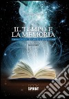 Il tempo e la memoria. Racconti, storie e fantasie di un paese del Sud libro