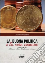 La buona politica e la casa comune libro