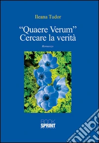Quaere verum. Cercare la verità libro